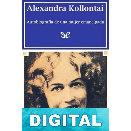 Autobiografía de una mujer emancipada Aleksandra Kollontai