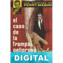 El caso de la trampa peligrosa Erle Stanley Gardner