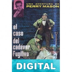 El caso del cadáver fugitivo Erle Stanley Gardner