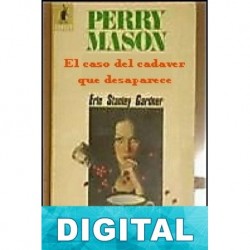 El caso del cadáver que desaparece Erle Stanley Gardner