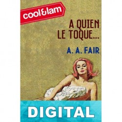 A quien le toque… Erle Stanley Gardner «A. A. Fair»