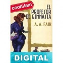 El profesor de gimnasia Erle Stanley Gardner «A. A. Fair»