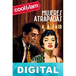 Mujeres atrapadas Erle Stanley Gardner «A. A. Fair»