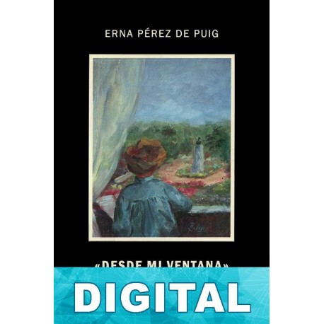 Desde mi ventana. Confidencias con Isaac Peral Erna Pérez de Puig