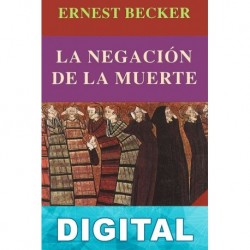 La negación de la muerte Ernest Becker