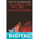 Al otro lado del río y entre los árboles Ernest Hemingway