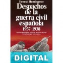 Despachos de la guerra civil española, 1937-1938 Ernest Hemingway