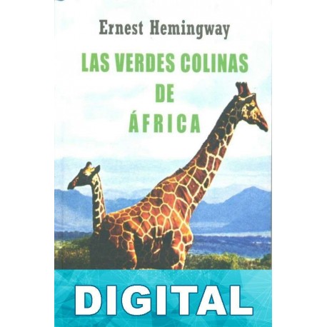 Las verdes colinas de África Ernest Hemingway