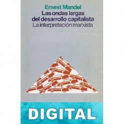 Las ondas largas del desarrollo capitalista Ernest Mandel