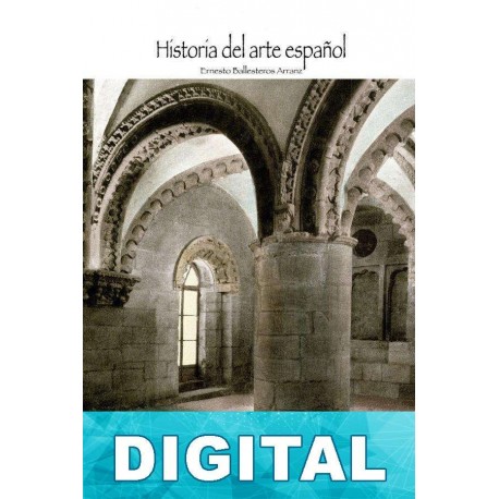 Arquitectura románica: N. O. de España Ernesto Ballesteros Arranz