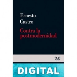 Contra la posmodernidad Ernesto Castro Córdoba