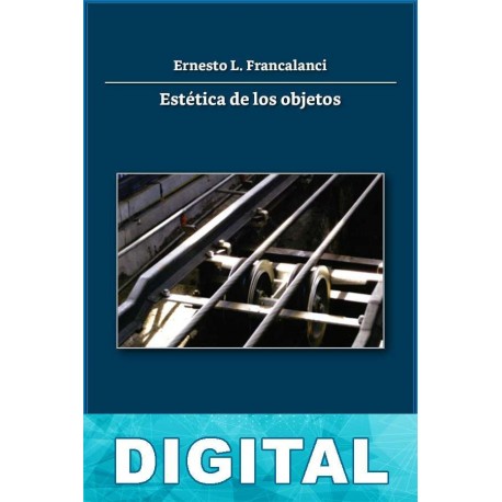 Estética de los objetos Ernesto L. Francalanci