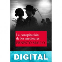 La conspiración de los mediocres Ernesto Mallo