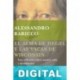 El alma de Hegel y las vacas de Wisconsin Alessandro Baricco