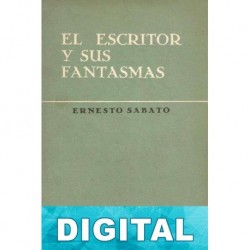 El escritor y sus fantasmas Ernesto Sábato