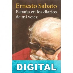 España en los diarios de mi vejez Ernesto Sábato