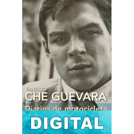 Diarios de motocicleta Ernesto «Che» Guevara