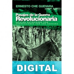 Pasajes de la guerra revolucionaria Ernesto «Che» Guevara