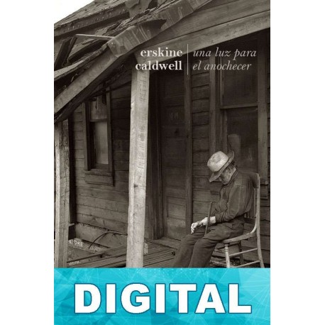 Una luz para el anochecer Erskine Caldwell