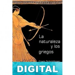 La naturaleza y los griegos Erwin Schrödinger