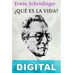 ¿Qué es la vida? Erwin Schrödinger