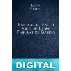 Fábulas de Esopo, Vida de Esopo, Fábulas de Babrio Esopo & Babrio