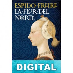 La flor del norte Espido Freire