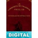 La conquista de Valencia por el Cid Estanislao de Kostka Vayo