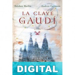 La clave Gaudí Esteban Martín & Andreu Carranza