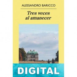 Tres veces al amanecer Alessandro Baricco