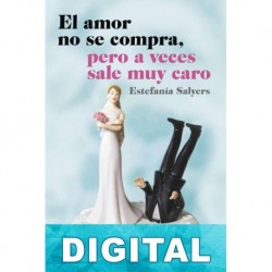 El amor no se compra, pero a veces sale muy caro Estefanía Salyers