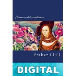 El amor del escolástico Esther Llull