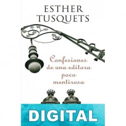 Confesiones de una editora poco mentirosa Esther Tusquets