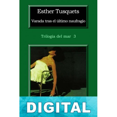Varada tras el último naufragio Esther Tusquets