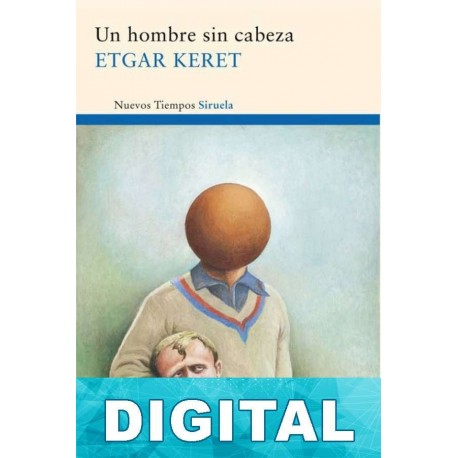 Un hombre sin cabeza y otros relatos Etgar Keret