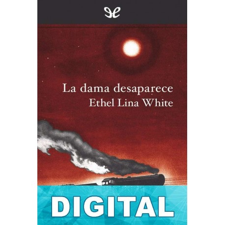 La dama desaparece Ethel Lina White