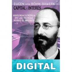 Capital e interés Eugen von Böhm-Bawerk