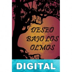 Deseo bajo los olmos Eugene O’Neill