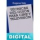 Técnicas del guión para cine y televisión Eugene Vale