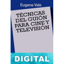 Técnicas del guión para cine y televisión Eugene Vale