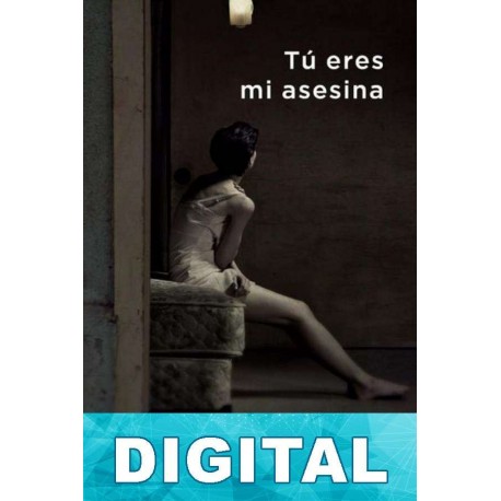 Tú eres mi asesina Eugenia Tusquets