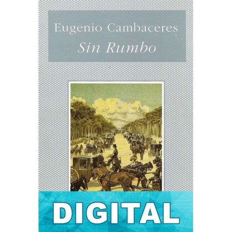 Sin rumbo Eugenio Cambaceres