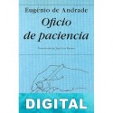 Oficio de paciencia Eugénio De Andrade