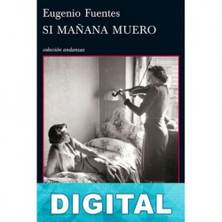 Si mañana muero Eugenio Fuentes