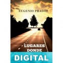 Lugares donde olvidaste tu alma Eugenio Prados