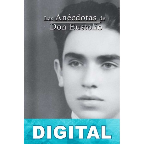 Las anécdotas de Don Eustolio Eustolio Valdés Flores & Víctor Manuel Sánchez Valdés