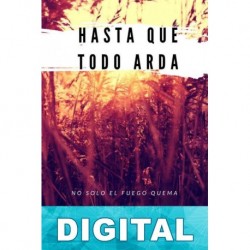 No sólo el fuego quema Eva María Torrecilla Farto