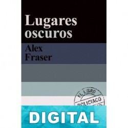 Lugares oscuros Alex Fraser