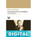 Una educación incompleta Evelyn Waugh