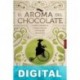 El aroma del chocolate Ewald Arenz